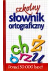 SZKOLNY SLOWNIK ORTOGRAFICZNY