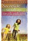 SZCZESCIE SMAKUJE TRUSKAWKAMI.