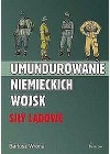 UMUNDUROWANIE NIEMIECKICH WOJSK. SILY LADOWE