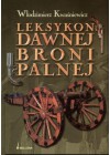 LEKSYKON DAWNEJ BRONI PALNEJ