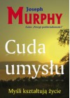 CUDA UMYSLU - MYSLI KSZTALTUJA ZYCIE