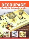 DECOUPAGE. NIEZWYKLE DEKORACJE WNETRZ