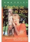 ZAKOCHAJ SIE W ZYCIU