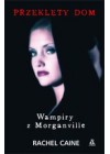 PRZEKLETY DOM. WAMPIRY Z MORGANVILLE 