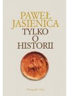 TYLKO O HISTORII