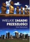 WIELKIE ZAGADKI PRZESZLOSCI