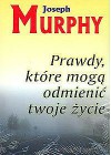 PRAWDY, KTORE MOGA ODMIENIC TWOJE ZYCIE