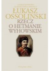 RZECZ O HETMANIE WYHOWSKIM