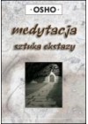 MEDYTACJA - SZTUKA EKSTAZY