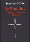 SPIJ, MEZNY W KATYNIU, CHARAKOWIE I MIEDNOJE