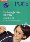 ANGIELSKI. ZANIM WYJEDZIESZ DO PRACY. KURS PODSTAWAOWY