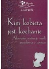 KIM KOBIETA JEST KOCHANIE