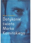 DOTYKANIE SWIATA MARKA KAMINSKIEGO