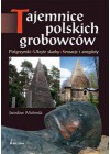 TAJEMNICE POLSKICH GROBOWCOW