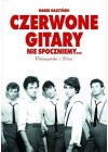 CZERWONE GITARY. NIE SPOCZNIEMY