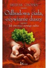 ODBUDOWA CIALA, OZYWIANIE DUSZY. JAK STWORZYC NOWEGO SIEBIE.