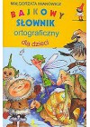 BAJKOWY SLOWNIK ORTOGRAFICZNY DLA DZIECI