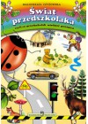 SWIAT PRZEDSZKOLAKA CZYLI CO PRZEDSZKOLAK WIEDZIEC POWINIEN