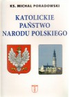 KATOLICKIE PANSTWO NARODU POLSKIEGO.