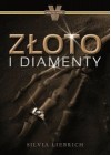 ZLOTO I DIAMENTY. BEZCENNE SKARBY I ICH MROCZNA HISTORIA