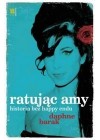 RATUJAC AMY. HISTORIA BEZ HAPPY ENDU