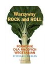 WARZYWNY ROCK AND ROLL: PORADNIK DLA MLODYCH WEGETARIAN