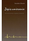 ZAPIS UMIERANIA. REFLEKSJE LEKARZA O SMIERCI I UMIERANIU