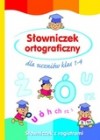 SLOWNICZEK ORTOGRAFICZNY DLA UCZNIOW KLAS 1 - 4