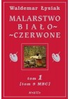MALARSTWO BIALO- CZERWONE TOM 1