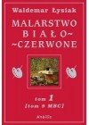 MALARSTWO BIALO- CZERWONE TOM 1