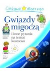CIEKAWE DLACZEGO GWIAZDY MIGOCZA