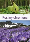 ROSLINY CHRONIONE. MLODY OBSERWATOR PRZYRODY