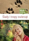 SLADY I TROPY ZWIERZAT. MLODY OBSERWATOR PRZYRODY