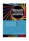 SLOWNIK ORTOGRAFICZNY UCZNIA