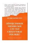 OSWIECIMSKIE NIEMIECKIE CZY TEZ CIESZYNSKIE POLSKIE?