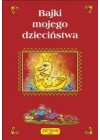 BAJKI MOJEGO DZIECINSTWA