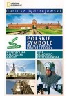 POLSKIE SYMBOLE. MIEJSCA CHWALY, PAMIECI I ZADUMY