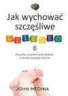 JAK WYCHOWAC SZCZESLIWE DZIECKO