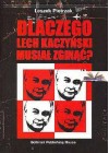 DLACZEGO LECH KACZYNSKI MUSIAL ZGINAC?