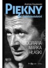 PIEKNY DWUDZIESTOLETNI. BIOGRAFIA MARKA HLASKI