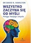 WSZYSTKO ZACZYNA SIE OD MYSLI