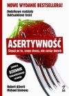 ASERTYWNOSC. SIEGAJ PO TO, CZEGO CHCESZ, NIE RANIAC INNYCH