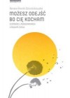 MOZESZ ODEJSC, BO CIE KOCHAM