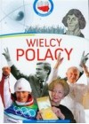 WIELCY POLACY - MOJA OJCZYZNA