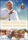 PIERWSZA KOMUNIA SWIETA Z PAPIEZEM FRANCISZKIEM