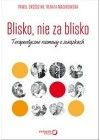 BLISKO, NIE ZA BLISKO. TERAPEUTYCZNE ROZMOWY O ZWIAZKACH