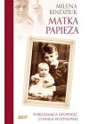 MATKA PAPIEZA. PORUSZAJACA OPOWIESC O EMILII WOJTYLOWEJ