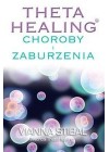 THETA HEALING. CHOROBY I ZABURZENIA