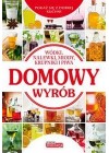 DOMOWY WYROB. WODKI, NALEWKI, MIODY, KRUPNIKI I PIWA