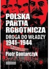 POLSKA PARTIA ROBOTNICZA. DROGA DO WLADZY 1941-1944